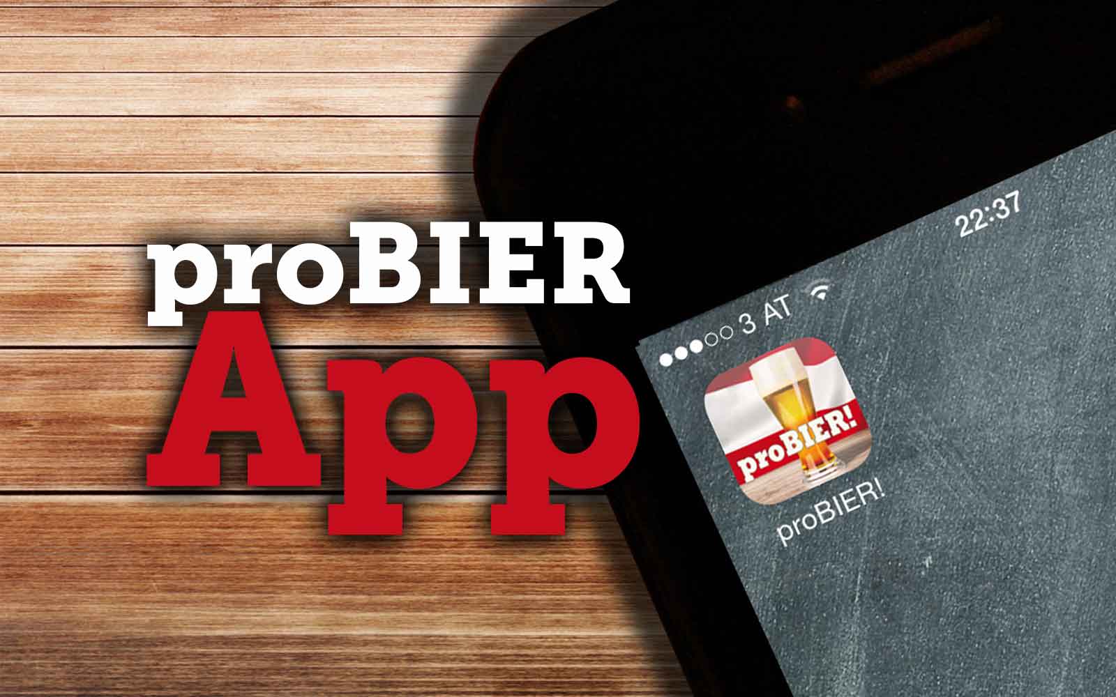 Nur ein Depp hat nicht diese App – proBIER für´s Smartphone