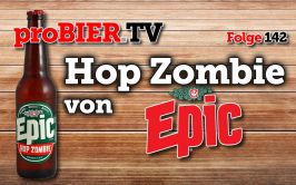 proBIER.TV – Hop Zombie von Epic Brewing | #142 | Craft Beer Review