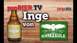 Inge von Schneeeule | proBIER.TV – Craft Beer Review #801 [4K]