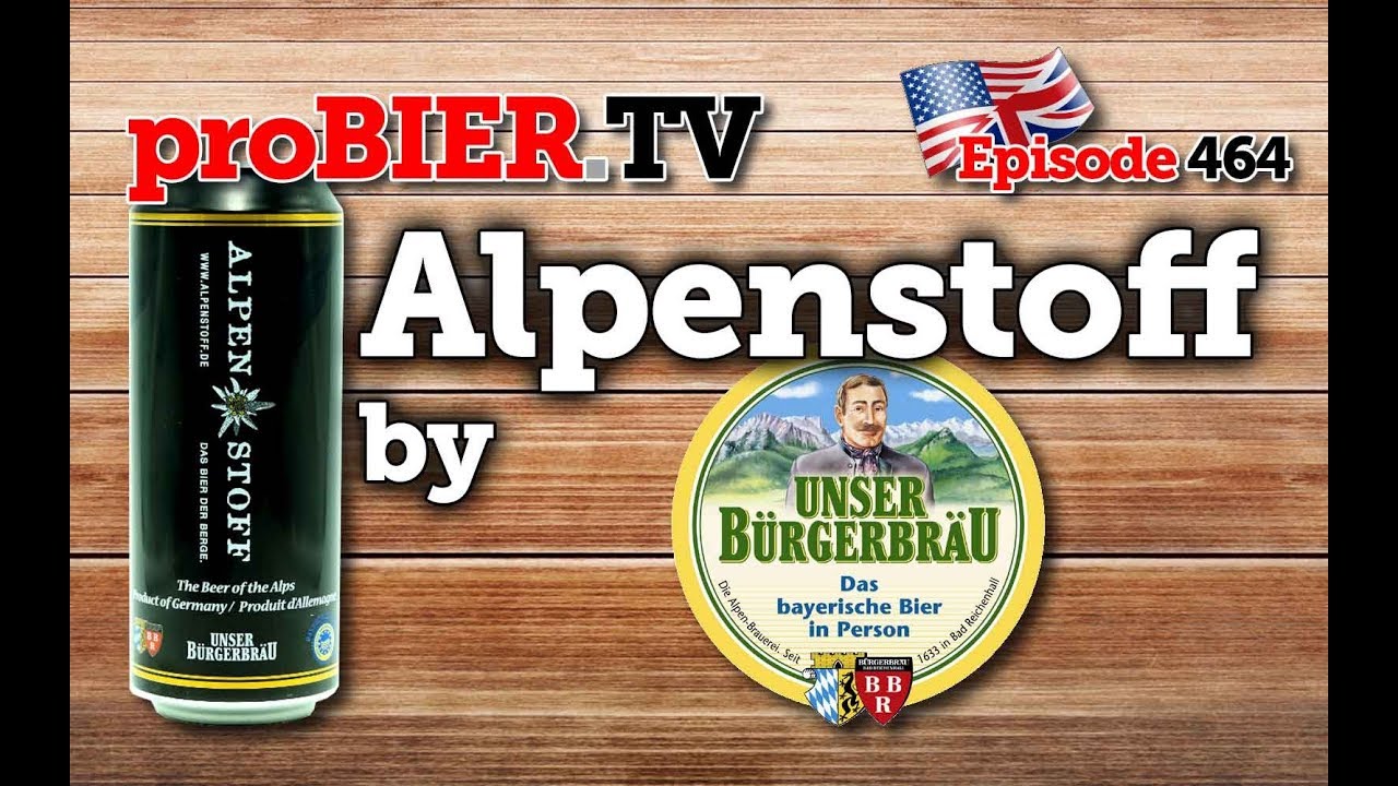 Alpenstoff by Bürgerbräu | proBIER.TV – Craft Beer Review #464 [4K]