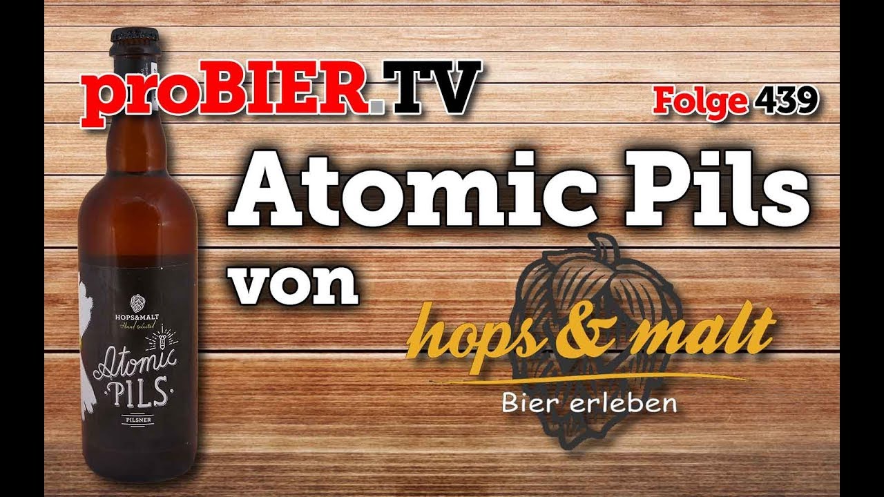 AtomPils mal anders – Atomic Pils von Hops & Malt