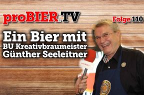 Ein Bier mit BU Kreativbraumeister Günther Seeleitner