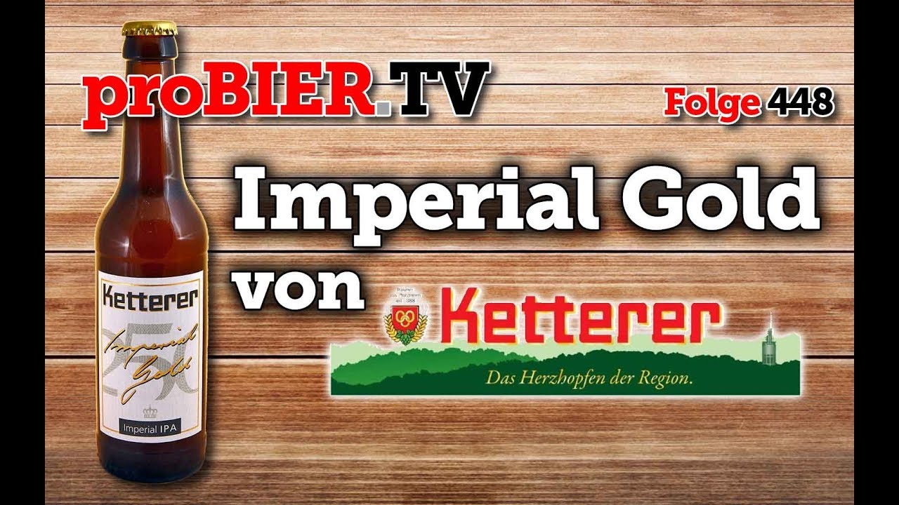 Imperial Gold von Ketterer | proBIER.TV – Craft Beer Review #448 [4K]