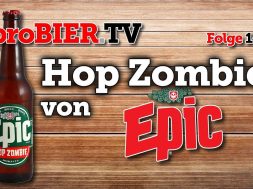 proBIER.TV – Hop Zombie von Epic Brewing | #142 | Craft Beer Review