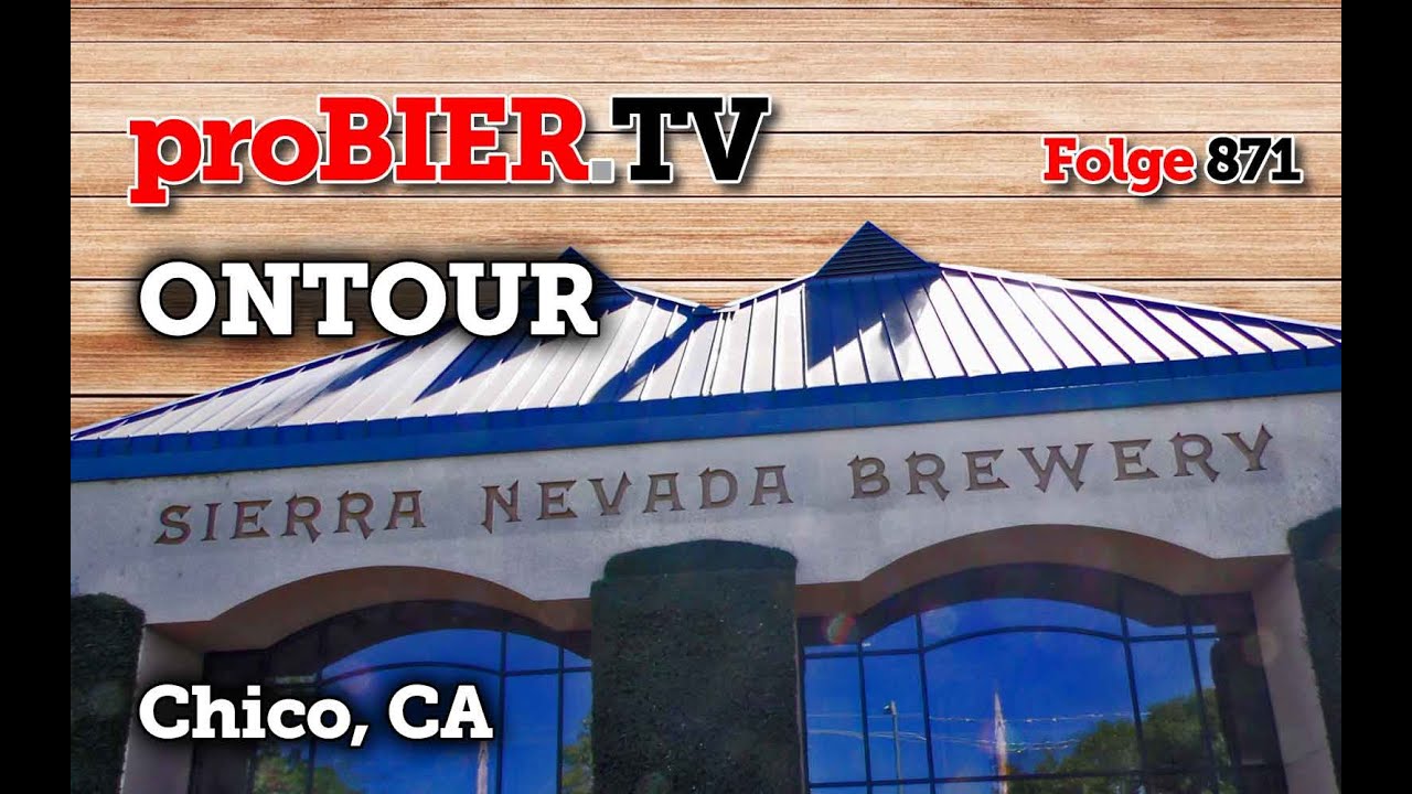ONTOUR bei Sierra Nevada, Chico | proBIER.TV – Craft Beer Review #871 [4K]