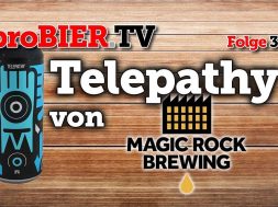 Telepathy von Magic Rock Brewing | proBIER.TV – Craft Beer Review #389 [4K]