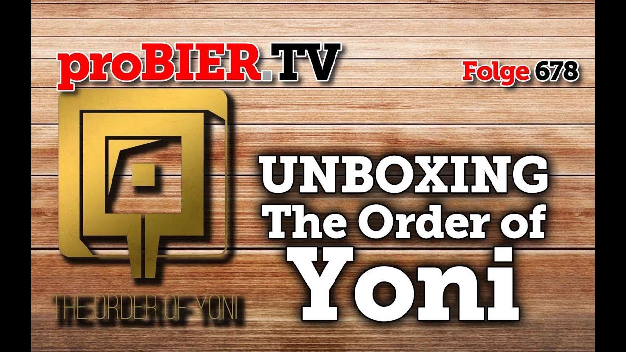 UNBOXING The Order of Yoni | proBIER.TV – Craft Beer Review #678 [1K]