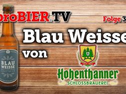 Blau Weisse von Hohenthanner | proBIER.TV – Craft Beer Review #339 [4K]