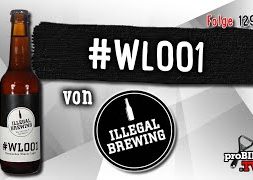 #WL001 von Illegal Brewing | Craft Bier Verkostung #1298
