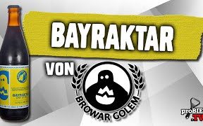 Bayraktar von Browar Golem | Craft Bier Verkostung #2311
