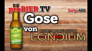 Gose von Loncium | proBIER.TV – Craft Beer Review #680 [4K]